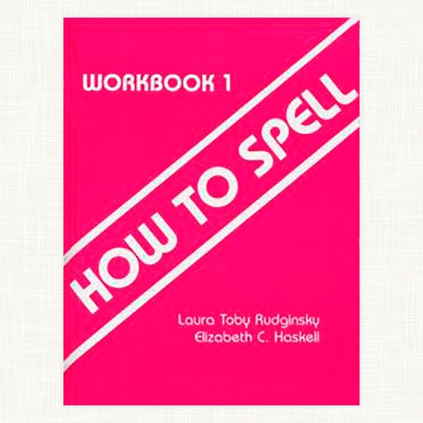 How to Teach Spelling How to Spell Workbook 1, Grade 1